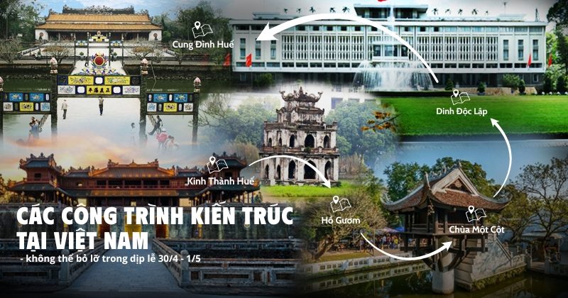 Các công trình kiến trúc nổi tiếng tại Việt Nam