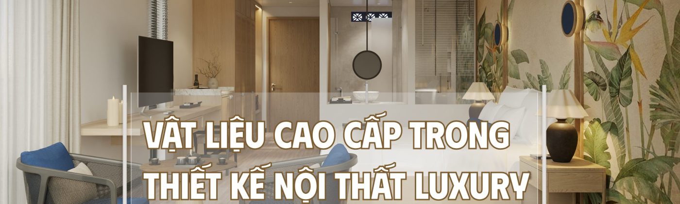 Vật liệu cao cấp trong thiết kế nội thất Luxury với đá marble, gỗ óc chó và kim loại mạ vàng mang phong cách Quiet Luxury.