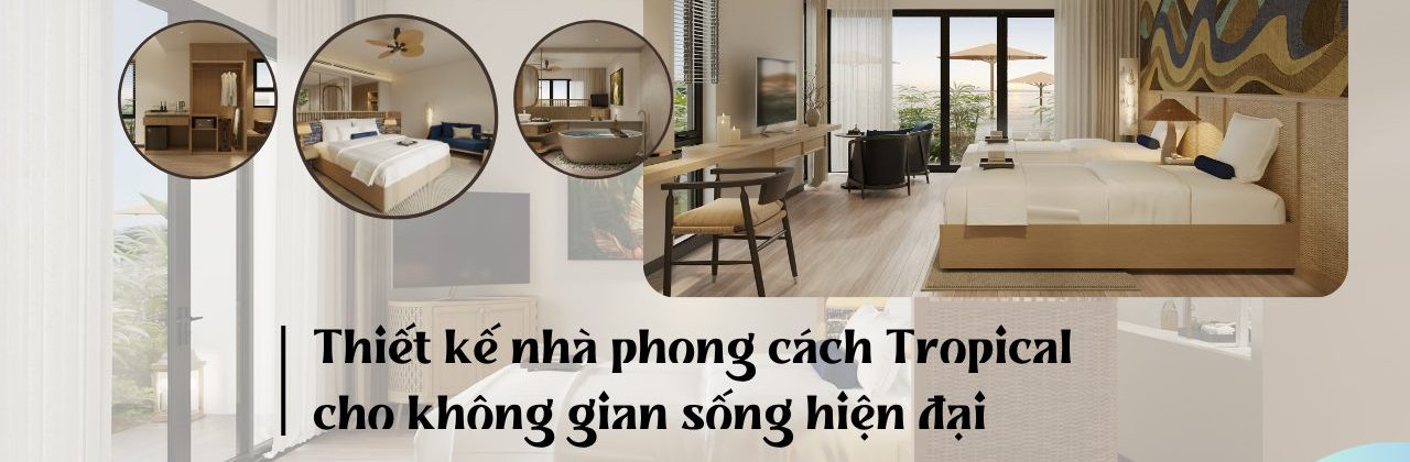 Thiết kế nhà phong cách Tropical với không gian xanh mở và ánh sáng tự nhiên