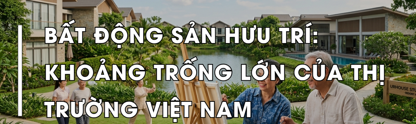 Bất động sản hưu trí tại Việt Nam với mô hình resort hưu trí hiện đại, kết hợp giữa không gian sống, chăm sóc sức khỏe và tiện ích cộng đồng.