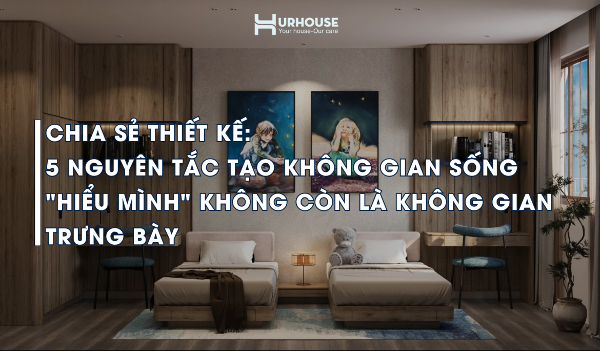 Thiết kế không gian sống cá nhân hóa cho người đặc biệt với ánh sáng tự nhiên và vật liệu tinh giản