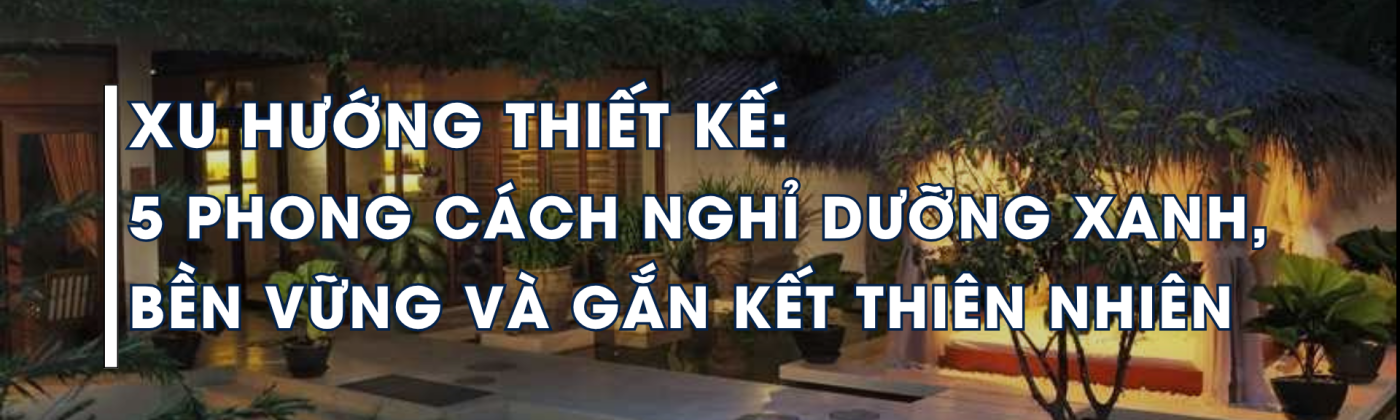 Resort xanh với mật độ xây dựng thấp, hòa mình vào thiên nhiên và cảnh quan bản địa.