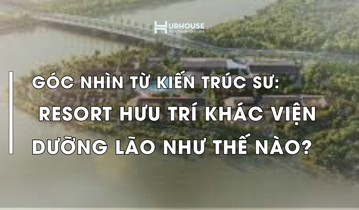 RESORT HUU TRI KHAC VIEN DUONG LAO NHU THE NAO URHOUSE Studios - Your house - Our Care