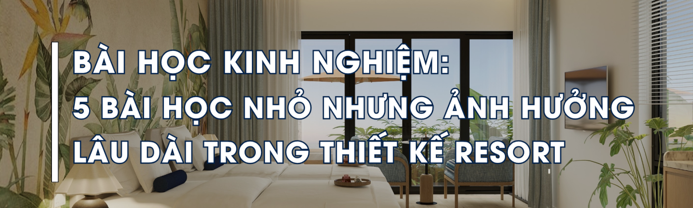Thiết kế resort cao cấp với trải nghiệm nghỉ dưỡng bền vững