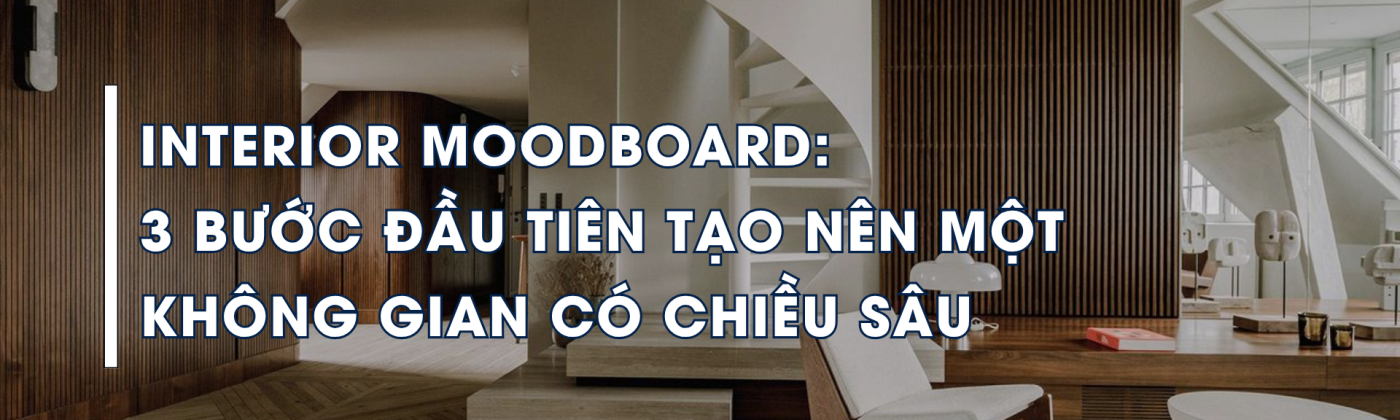 Interior Moodboard trong thiết kế nội thất hiện đại với bảng màu và vật liệu tự nhiên