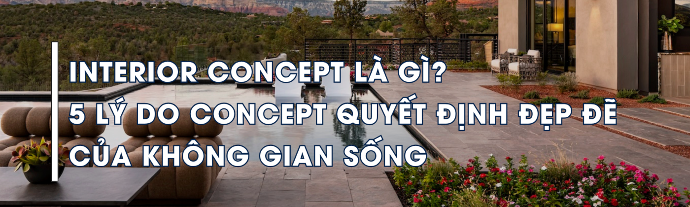 Interior Concept trong thiết kế không gian sống hiện đại