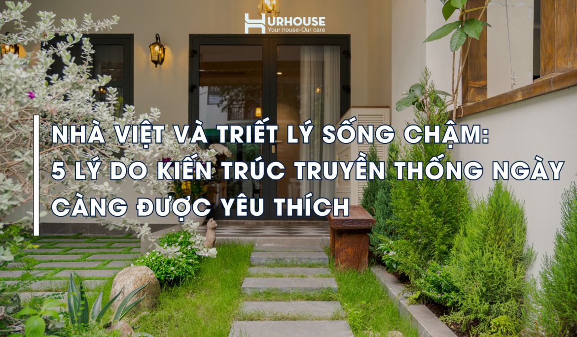 Kiến trúc Việt Nam đương đại và không gian sống bản địa | URHOUSE