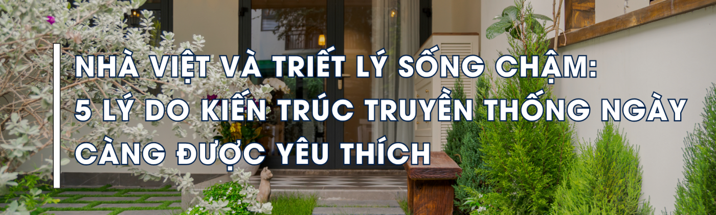 Kiến trúc Việt Nam đương đại và không gian sống bản địa | URHOUSE