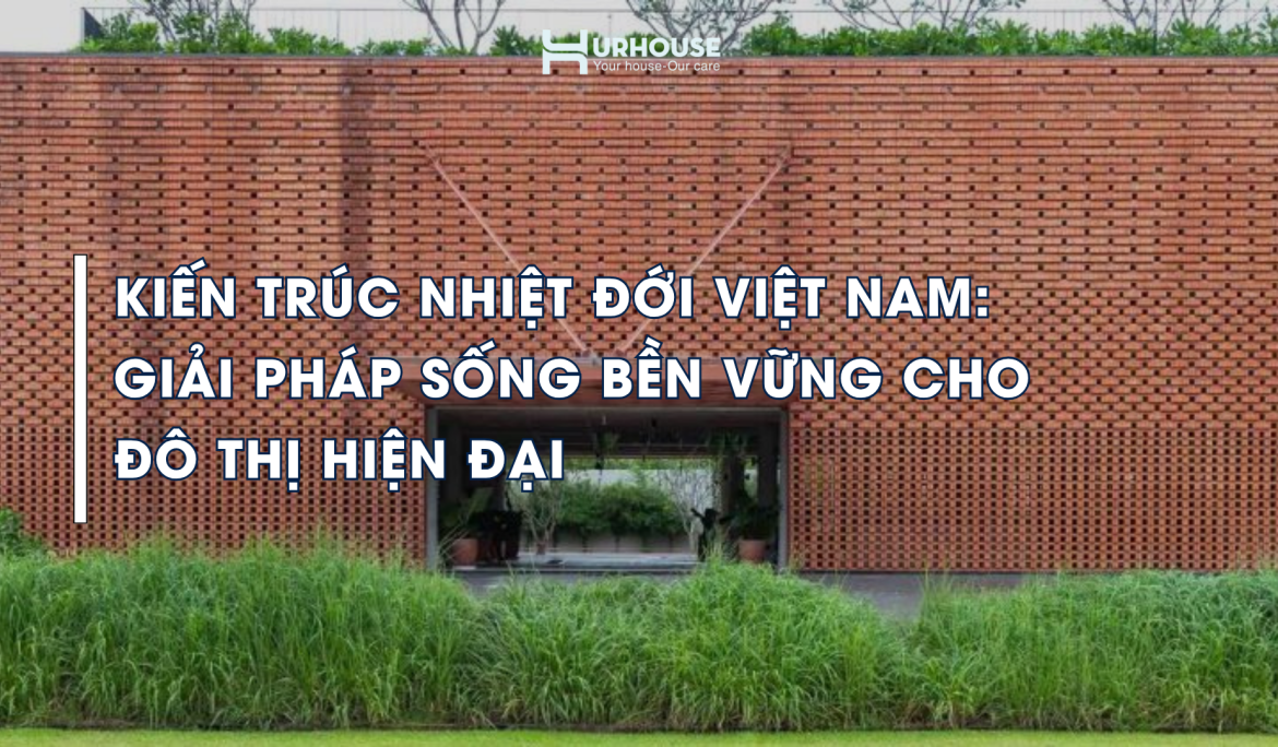 Giai phap song ben vung cho do thi hien dai URHOUSE Studios - Your house - Our Care