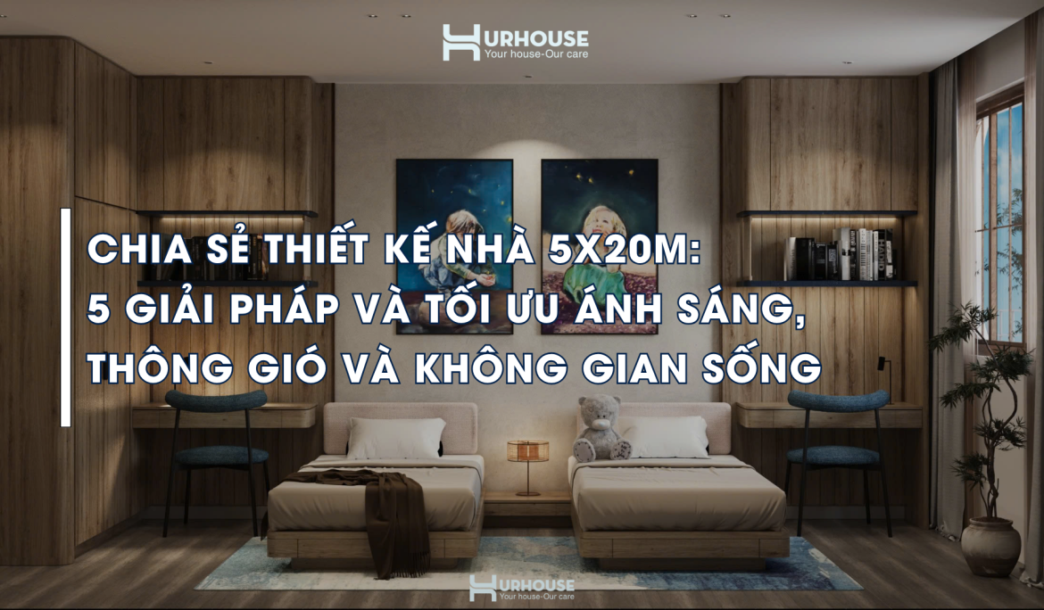 thiết kế nhà phố 5x20 hiện đại tối ưu ánh sáng và thông gió